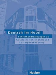 Deutsch im Hotel: Lehrerhandreichungen 1 und 2 Deutsch im Hotel: Lehrerhandreichungen 1 und 2