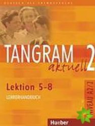 Tangram aktuell 2: Lektion 5-8: Lehrerhandbuch Tangram aktuell 2: Lektion 5-8: Lehrerhandbuch