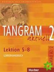 Tangram aktuell 2: Lektion 5-8: Lehrerhandbuch - Učebnice němčiny Tangram aktuell 2: Lektion 5-8: Lehrerhandbuch