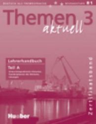 Themen aktuell 3 Zertifikatsband: Lehrerhandbuch Teil A - Učebnice němčiny Themen aktuell 3 Zertifikatsband: Lehrerhandbuch Teil A