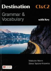 Destination C1 & C2 Grammar and Vocabulary. Student´s Book with Key