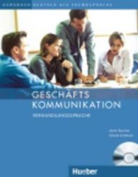 Geschäftskommunikation: Verhandlungssprache, Kursbuch mit Audio-CD Geschäftskommunikation: Verhandlungssprache, Kursbuch mit Audio-CD