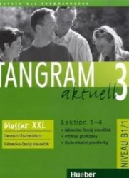 Tangram aktuell 3: Lektion 1-4: Glossar XXL Deutsch-Tschechisch - Učebnice němčiny Tangram aktuell 3: Lektion 1-4: Glossar XXL Deutsch-Tschechisch