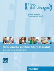 Fit fürs Goethe-Zertifikat A2 / Fit in Deutsch - Deutschprüfung für Jugendliche / Lehrbuch Fit fürs Goethe-Zertifikat A2 / Fit in Deutsch - Deutschprüfung für Jugendliche / Lehrbuch