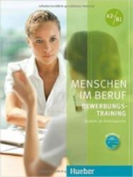 Menschen im Beruf - Bewerbungstraining A2+/B1: Kursbuch mit Audio-CD Menschen im Beruf - Bewerbungstraining A2+/B1: Kursbuch mit Audio-CD