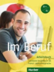 Im Beruf: Arbeitsbuch - Učebnice němčiny Im Beruf: Arbeitsbuch