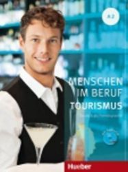 Menschen Im Beruf - Tourismus A2: Kursbuch mit Übungsteil und Audio-CD Menschen Im Beruf - Tourismus A2: Kursbuch mit Übungsteil und Audio-CD