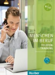 Menschen im Beruf - Telefontraining B1/B2: Kursbuch mit Audio-CD Menschen im Beruf - Telefontraining B1/B2: Kursbuch mit Audio-CD