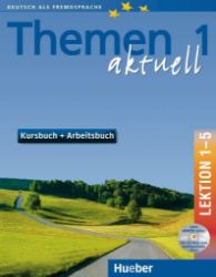 Themen aktuell 1(A1) Kursbuch+Arbeitsbuch (Lektionen 1-5) Themen aktuell 1(A1) Kursbuch+Arbeitsbuch (Lektionen 1-5)