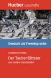 Hueber Hörbücher: Der Taubenfütterer, Leseheft (B1) - Učebnice němčiny Hueber Hörbücher: Der Taubenfütterer, Leseheft (B1)