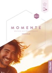 Momente B1/2 Arbeitsbuch plus interaktive Version Momente B1/2 Arbeitsbuch plus interaktive Version
