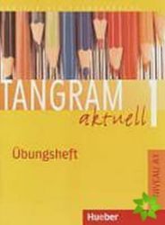 Tangram aktuell 1: Lektion 1-4: Übungsheft Lektionen 1-7 Tangram aktuell 1: Lektion 1-4: Übungsheft Lektionen 1-7