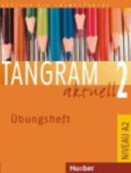 Tangram aktuell 2: Übungsheft - Učebnice němčiny Tangram aktuell 2: Übungsheft