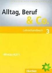 Alltag, Beruf & Co. 3 Lehrerhandbuch Alltag, Beruf & Co. 3 Lehrerhandbuch