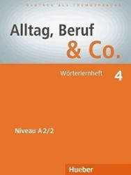 Alltag, Beruf & Co. 4 - Wörterlernheft Alltag, Beruf & Co. 4 - Wörterlernheft