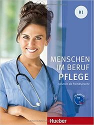 Menschen Im Beruf - Pflege B1: Kursbuch mit Audio-CD Menschen Im Beruf - Pflege B1: Kursbuch mit Audio-CD