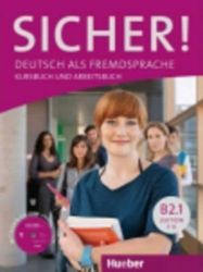 Sicher! B2/1: Kurs und Arbeitsbuch mit CD-ROM zum Arbeitsbuch, Lektion 1–6 Sicher! B2/1: Kurs und Arbeitsbuch mit CD-ROM zum Arbeitsbuch, Lektion 1–6