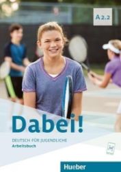 Dabei A2/2 Arbeitsbuch - Učebnice němčiny pro ZŠ Dabei A2/2 Arbeitsbuch