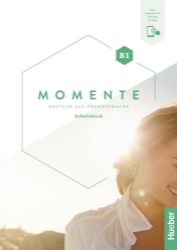 Momente B1 Arbeitsbuch plus interaktive Version Momente B1 Arbeitsbuch plus interaktive Version