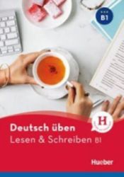 deutsch üben: Lesen + Schreiben B1 NEU deutsch üben: Lesen + Schreiben B1 NEU