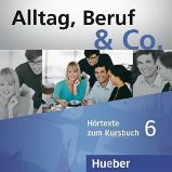 Alltag, Beruf & Co. 6 - Audio CDs zum Kursbuch Alltag, Beruf & Co. 6 - Audio CDs zum Kursbuch