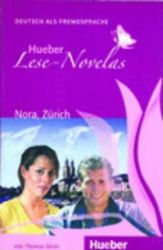 Hueber Lese-Novelas (A1): Nora, Zürich, Leseheft Hueber Lese-Novelas (A1): Nora, Zürich, Leseheft