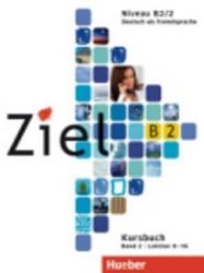 Ziel B2/2: Paket Kursbuch und Arbeitsbuch mit Lerner-CD-ROM Ziel B2/2: Paket Kursbuch und Arbeitsbuch mit Lerner-CD-ROM