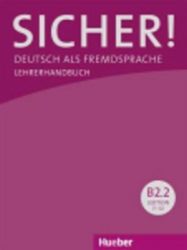 Sicher! B2/2: Lehrerhandbuch Sicher! B2/2: Lehrerhandbuch