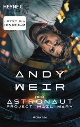 Der Astronaut - Project Hail Mary - Andy Weir - Německá literatura Der Astronaut - Project Hail Mary