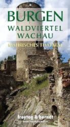 Burgen Waldviertel-Wachau Mährisches Thayatal - Mapy Rakousko Burgen Waldviertel-Wachau Mährisches Thayatal