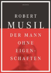 Der Mann ohne Eigenschaften - Robert Musil - Německá literatura Der Mann ohne Eigenschaften
