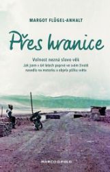 Přes hranice - Volnost nezná slovo věk. Jak jsem v 64 letech poprvé ve svém životě nasedla Přes hranice - Volnost nezná slovo věk. Jak jsem v 64 letech poprvé ve svém životě nasedla