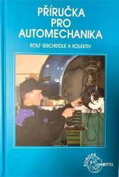 Příručka pro automechanika - 3. přepracované vydání - Rolf Gscheidle,kolektiv autorů - Technika a mechanika Příručka pro automechanika - 3. přepracované vydání
