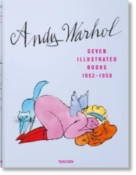 Andy Warhol. Seven Illustrated Books 1952–1959 Andy Warhol. Seven Illustrated Books 1952–1959