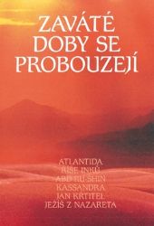 Zaváté doby se probouzejí II - Esoterika a duchovno Zaváté doby se probouzejí II