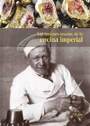 Las mejores recetas de la cocina imperial (Š) - Harald Salfellner - Španělská literatura Las mejores recetas de la cocina imperial