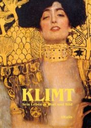 Klimt - Sein Leben in Wort und Bild Klimt - Sein Leben in Wort und Bild