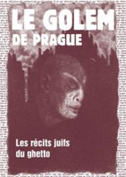 Le Golem de Prague - Les récits juifs du ghetto Le Golem de Prague - Les récits juifs du ghetto