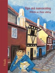 Fips má narozeniny - Příběh ze Zlaté uličky Fips má narozeniny - Příběh ze Zlaté uličky