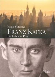 Franz Kafka - Ein Leben in Prag - Harald Salfellner - Německá literatura Franz Kafka - Ein Leben in Prag