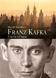 Franz Kafka - Une vie a Prague - Harald Salfellner - Francouzská literatura Franz Kafka - Une vie a Prague