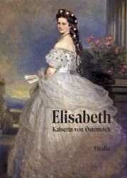 Elisabeth - Kaiserin von Österreich - Karl Tschuppik - Německá literatura Elisabeth