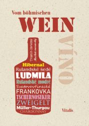 Vom böhmischen Wein - Eine Huldigung an den Rebesaft - Harald Salfellner - Německá literatura Vom böhmischen Wein - Eine Huldigung an den Rebesaft