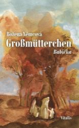 Grossmütterchen (Babička) - Božena Němcová - Německá literatura Grossmütterchen (Babička)