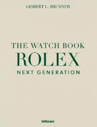 Watch Book Rolex: Next Generation - Gisbert L. Brunner - Knihy o módě, umění a designu v angličtině Watch Book Rolex: Next Generation