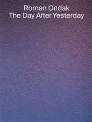 THE DAY AFTER YESTERDAY THE DAY AFTER YESTERDAY