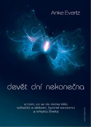 Devět dní nekonečna - Anke Evertz - Esoterika a duchovno Devět dní nekonečna