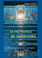... a na konci je svoboda - Osobní rozvoj ... a na konci je svoboda