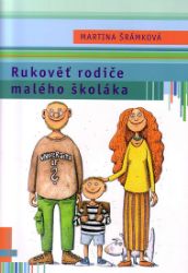 Rukověť rodiče malého školáka Rukověť rodiče malého školáka