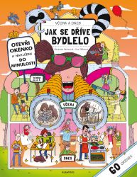 Včera a dnes - Jak se dříve bydlelo - Eva Obůrková,Alexandra Hetmerová - Populárně naučná literatura pro děti Včera a dnes - Jak se dříve bydlelo